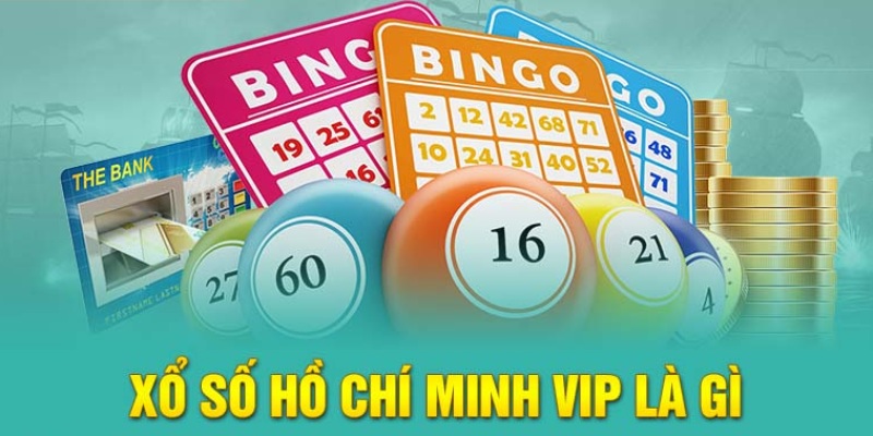 xổ số Hồ Chí Minh VIP 98win